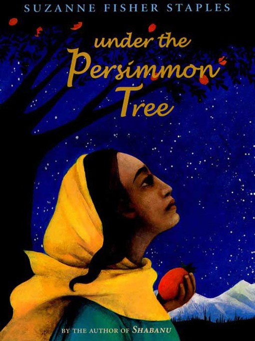 Title details for Under the Persimmon Tree by Suzanne Fisher Staples - Wait list